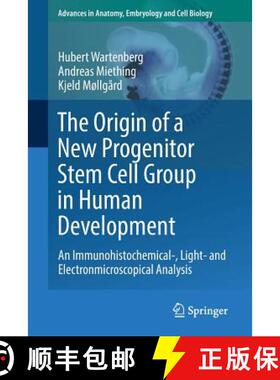 【3-4周达】The Origin of a New Progenitor Stem Cell Group in Human Development : An Immunohistochemic... [9783030020491]