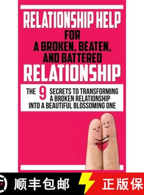 【3-4周达】Relationship Help for a Broken, Beaten, and Battered Relationship: The 9 Secrets to Transf... [9781952964176]