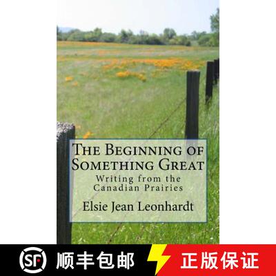 【3-4周达】The Beginning of Something Great: Writing from the Canadian Prairies [9780995875203]
