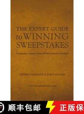 预订 The Expert Guide to Winning Sweepstakes: Sweepstakes, Contests, Games & Prize Promotion Handbook [9780990599012]