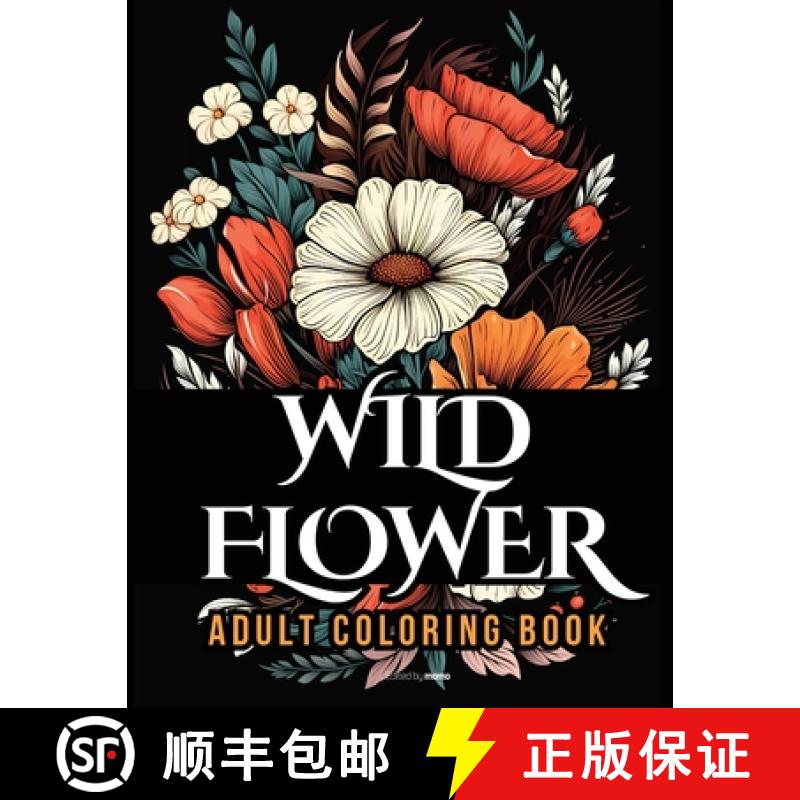 【3-4周达】WildFlower Coloring Book: Blooming Beauty A Relaxing Wildflowers Coloring Book for Adults [9791198411112]