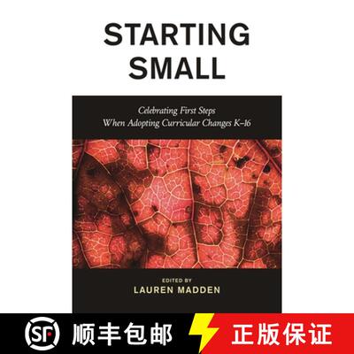 【3-4周达】Starting Small : Celebrating First Steps When Adopting Curricular Changes K-16 [9781538191675]