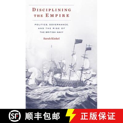 【3-4周达】精装 Disciplining the Empire – Politics, Governance, and the Rise of the British Navy [9780674976207]