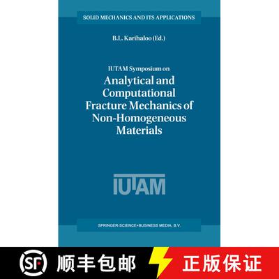【3-4周达】IUTAM Symposium on Analytical and Computational Fracture Mechanics of Non-Homogeneous Mate... [9781402005107]