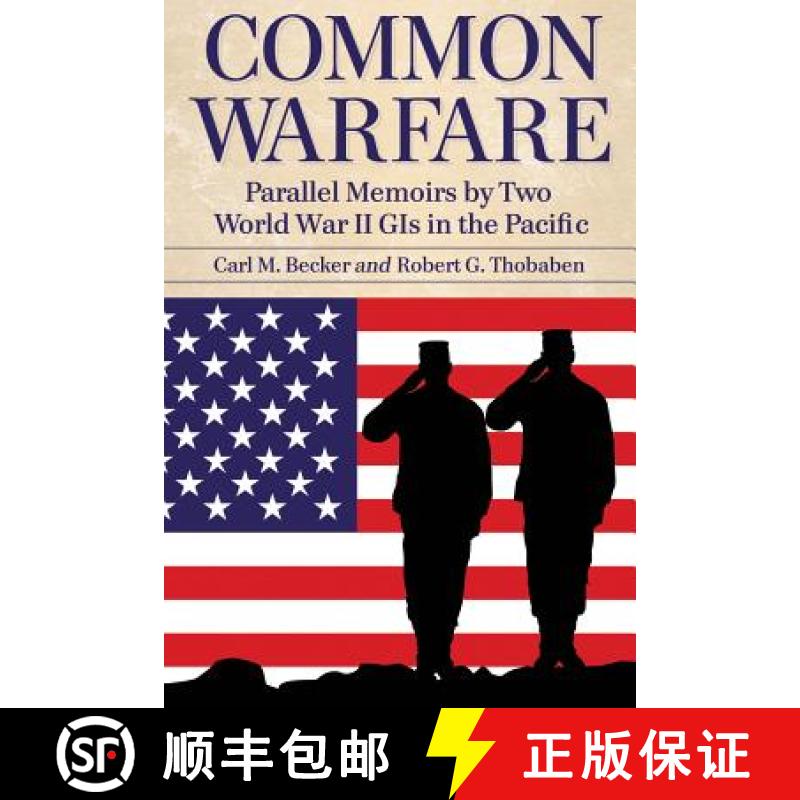 【3-4周达】Common Warfare : Parallel Memoirs by Two World War II GIs in the Pacific [9780786467433]