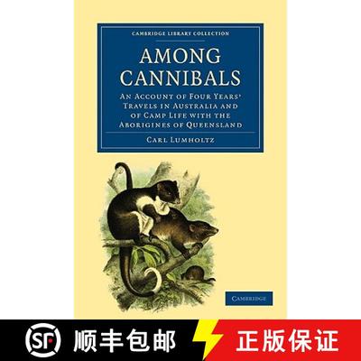 【3-4周达】Among Cannibals: An Account of Four Years' Travels in Australia and of Camp Life with the ... [9781108006330]