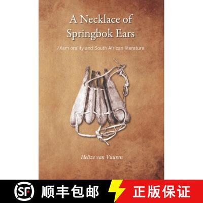 【3-4周达】A necklace of springbok ears: /Xam orality and South African literature [9781920689896]