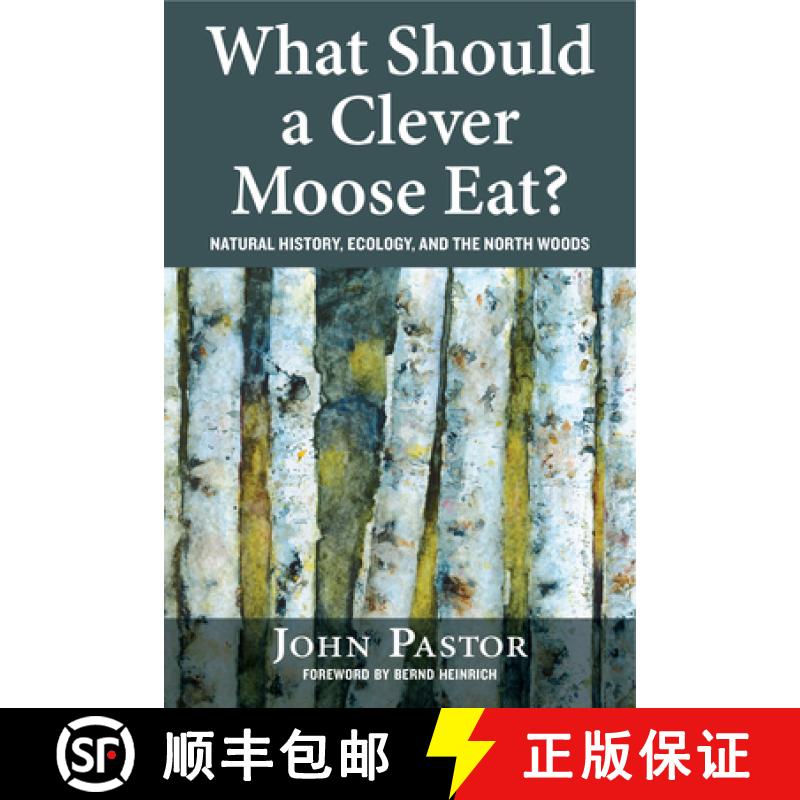 【3-4周达】What Should a Clever Moose Eat? : Natural History, Ecology, and the North Woods [9781610916776]