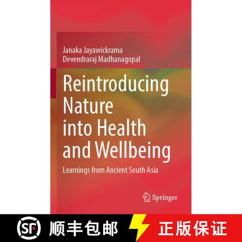 【3-4周达】Reintroducing Nature into Health and Wellbeing: Learnings from Ancient South Asia [9789819630929]