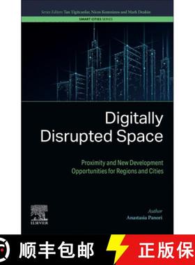 【3-4周达】Digitally Disrupted Space: Proximity and New Development Opportunities for Regions and Cities [9780443141508]