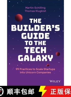 【3-4周达】The Builder's Guide to the Tech Galaxy: 99 Practices to Scale Startups Into Unicorn Companies [9781119890423]