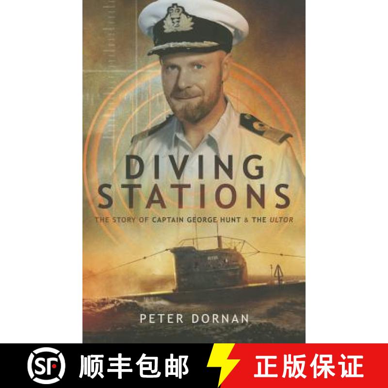 【3-4周达】Diving Stations: the Story of Captain George Hunt and the Ultor: The Story of Captain Geor... [9781783030132]