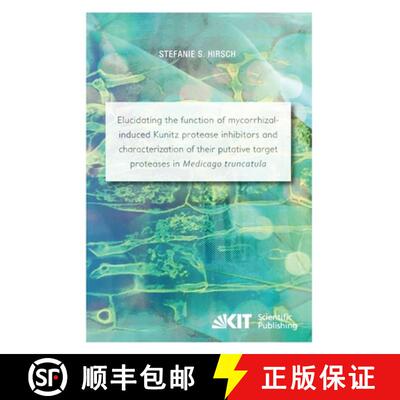 【3-4周达】Elucidating the function of mycorrhizal-induced Kunitz protease inhibitors and characteriz... [9783731501756]