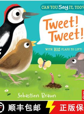 【3-4周达】Can You Say It, Too? Tweet! Tweet!: (An Interactive Lift-The-Flap Bird Animal Sound Book F... [9781536205565]