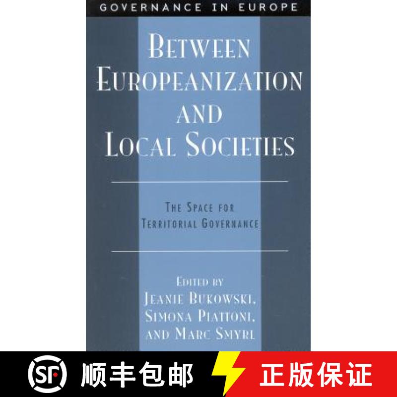 【3-4周达】Between Europeanization and Local Societies: The Space for Territorial Governance [9780742500815]