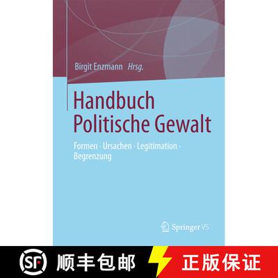 【3-4周达】精装 Handbuch Politische Gewalt: Formen - Ursachen - Legitimation - Begrenzung [9783531180816]