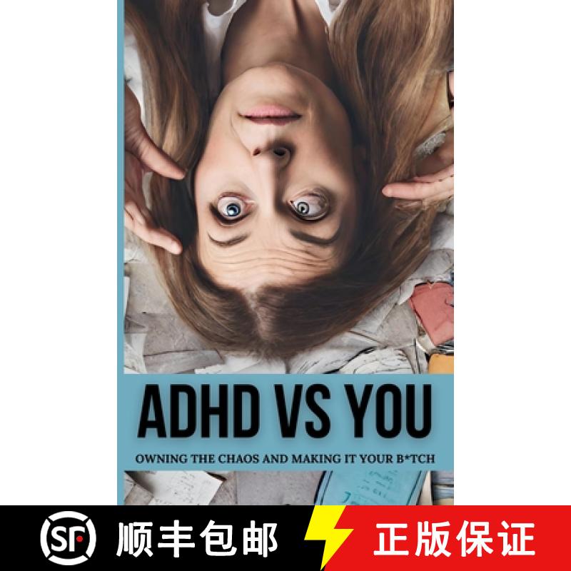 【3-4周达】ADHD vs. You: Owning the Chaos and Making it Your B*tch [9798869211392]
