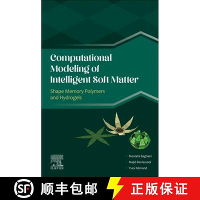 【3-4周达】Computational Modeling of Intelligent Soft Matter: Shape Memory Polymers and Hydrogels [9780443194207]