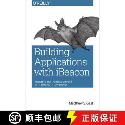 【3-4周达】Building Applications with iBeacon: Proximity and Location Services with Bluetooth Low Energy [9781491904572]