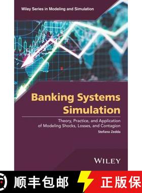 【3-4周达】Banking Systems Simulation: Theory, Practice, And Application Of Modeling Shocks, Losses, ... [9781119195894]