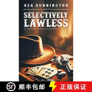 【3-4周达】SELECTIVELY LAWLESS: THE TRUE STORY OF EMMETT LONG, AN AMERICAN ORIGINAL [9781684867714]