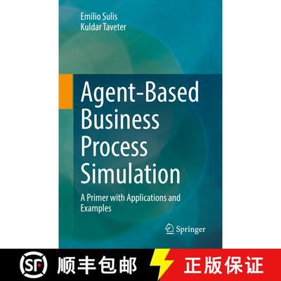 【3-4周达】Agent-Based Business Process Simulation : A Primer with Applications and Examples (1st ed.... [9783030988180]