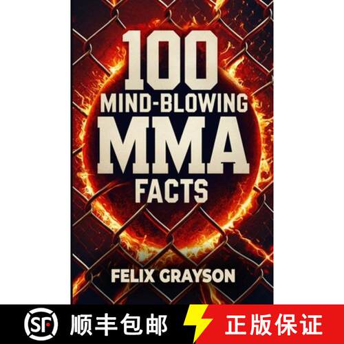 【3-4周达】100 Mind-Blowing MMA Facts: 100 Epic Stories from the Most Insane Fights in MMA History [9781069832559]