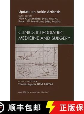 【3-4周达】Update on Ankle Arthritis, an Issue of Clinics in Podiatric Medicine and Surgery: Volume 26-2 [9781437705317]