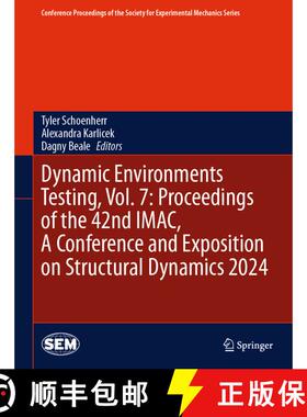 【3-4周达】Dynamic Environments Testing, Vol. 7: Proceedings of the 42nd IMAC, A Conference and Expos... [9783031681837]