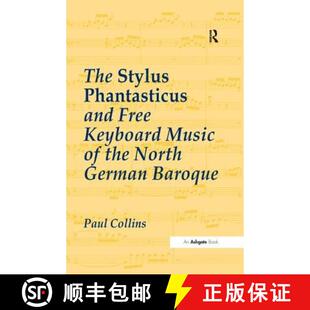 【3-4周达】The Stylus Phantasticus and Free Keyboard Music of the North German Baroque [9780754634164]