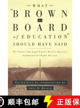 【3-4周达】What Brown V. Board of Education Should Have Sai – The Nation`s Top Legal Experts Rewrite... [9780814798904]