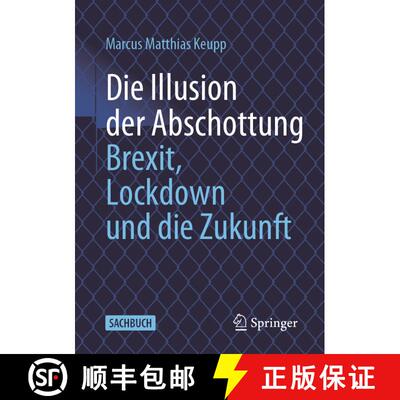 【3-4周达】Die Illusion der Abschottung : Brexit, Lockdown und die Zukunft (1. Aufl. 2021) (1. Aufl. ... [9783658349561]