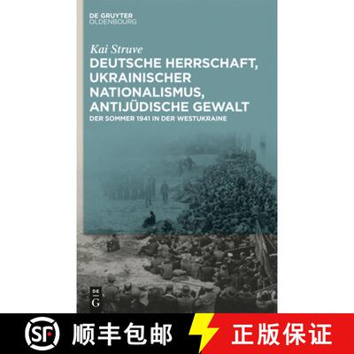 【3-4周达】精装 Deutsche Herrschaft, ukrainischer Nationalismus, antijüdische Gewalt：Der Sommer 194... [9783110359985]