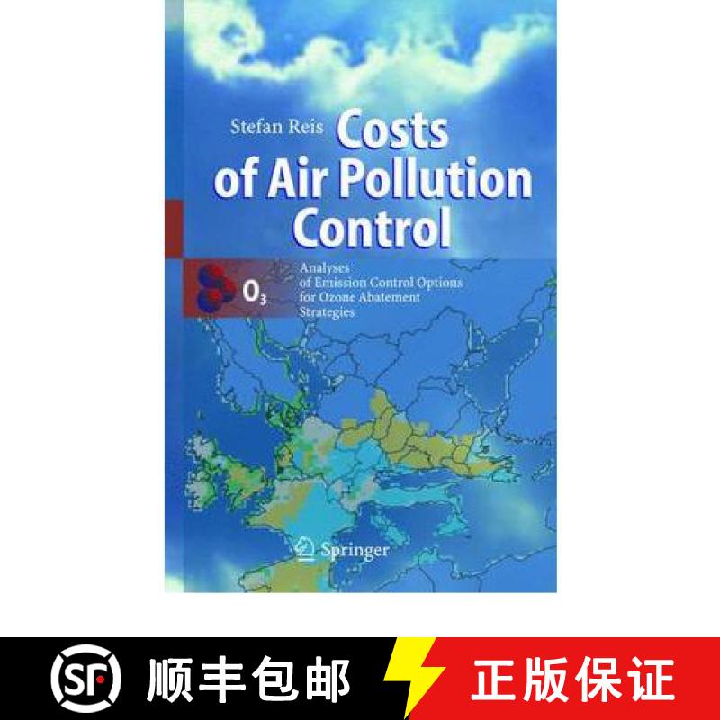 【3-4周达】Costs of Air Pollution Control : Analyses of Emission Control Options for Ozone Abatement ... [9783642078781]