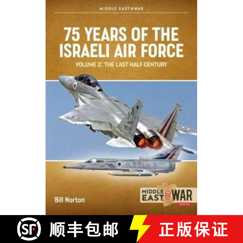 【4周达】75 Years of the Israeli Air Force Volume 2: The Last Half Century, 1974 to the Present Day [9781914059001]