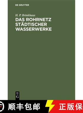 【3-4周达】Das Rohrnetz Städtischer Wasserwerke: Berechnung, Bau, Betrieb [9783486761993]