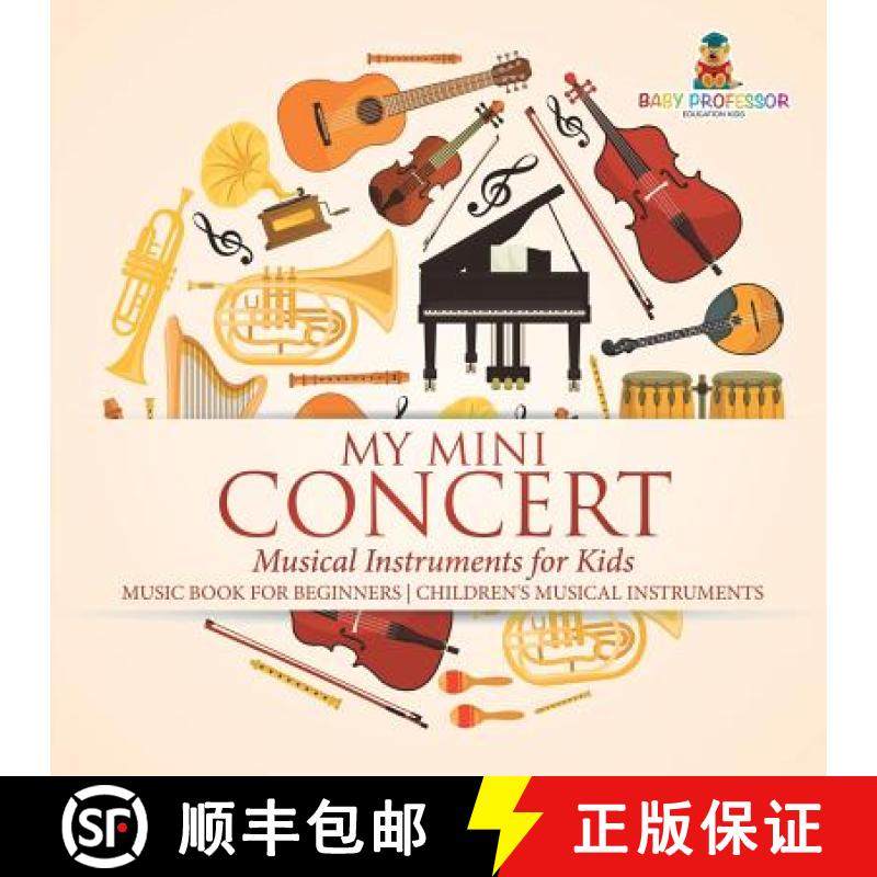 【3-4周达】My Mini Concert - Musical Instruments for Kids - Music Book for Beginners | Children's Mus... [9781541917682]