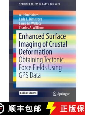 【3-4周达】Enhanced Surface Imaging of Crustal Deformation: Obtaining Tectonic Force Fields Using GPS... [9783319215778]