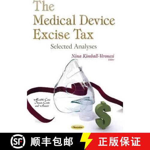 【3-4周达】The Medical Device Excise Tax: Selected Analyses [9781631175985]