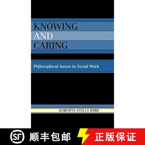 【3-4周达】Knowing and Caring : Philosophical Issues in Social Work [9780819128607]