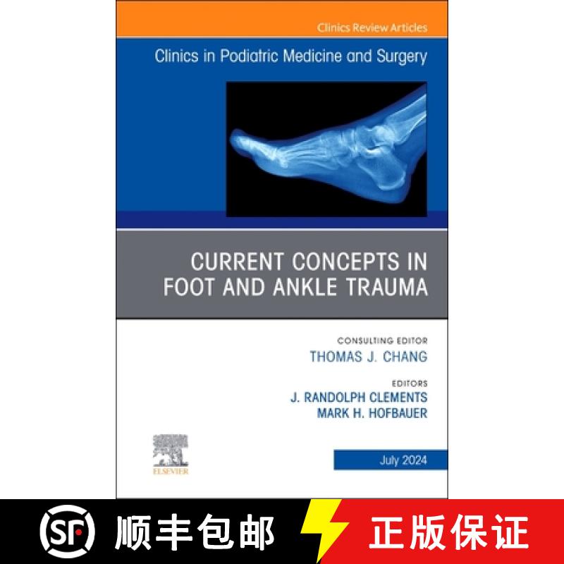 【3-4周达】Current Concepts in Foot and Ankle Trauma, an Issue of Clinics in Podiatric Medicine and S... [9780323938815]