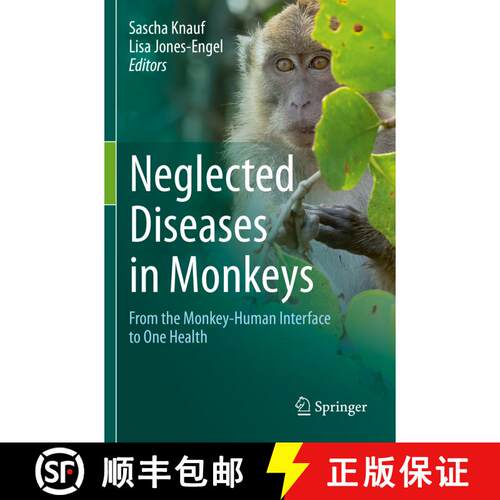 【3-4周达】Neglected Diseases in Monkeys : From the Monkey-Human Interface to One Health [9783030522858]