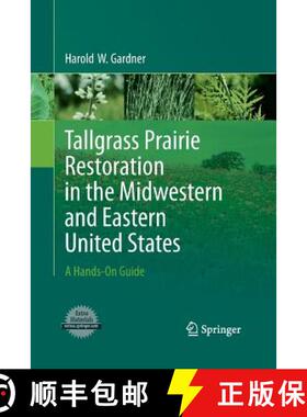 【3-4周达】Tallgrass Prairie Restoration in the Midwestern and Eastern United States : A Hands-On Guide [9781489981752]
