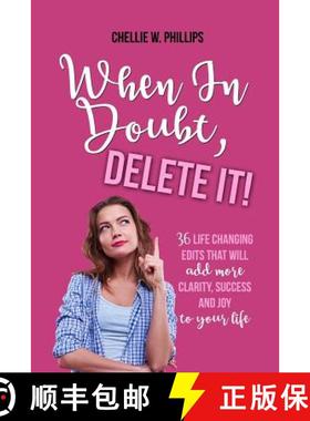 预订 When in Doubt, Delete It!: 36 Life Changing Edits That Will Add More Clarity, Success, and Joy t... [9781640854987]