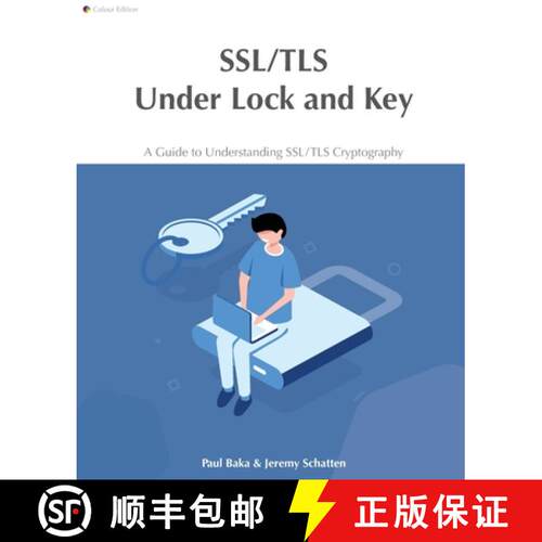 【3-4周达】SSL/TLS Under Lock and Key: A Guide to Understanding SSL/TLS Cryptography [9780648931607]