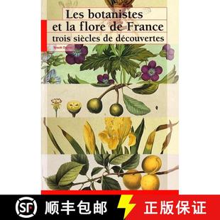 预订 Trois the Siècles Découvertes of... 9782856535486 Flore France and Botanists Flora Botanistes Les