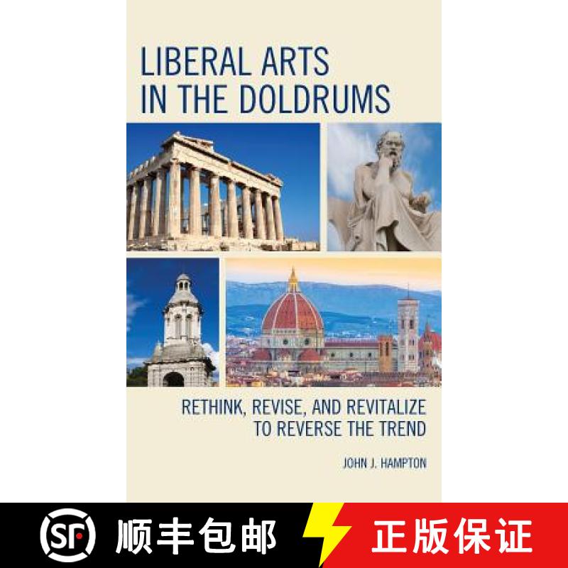 预订 Liberal Arts in the Doldrums : Rethink, Revise, and Revitalize to Reverse the Trend [9781475837957]