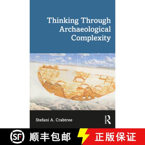 【3-4周达】Thinking Through Archaeological Complexity [9781629585550]
