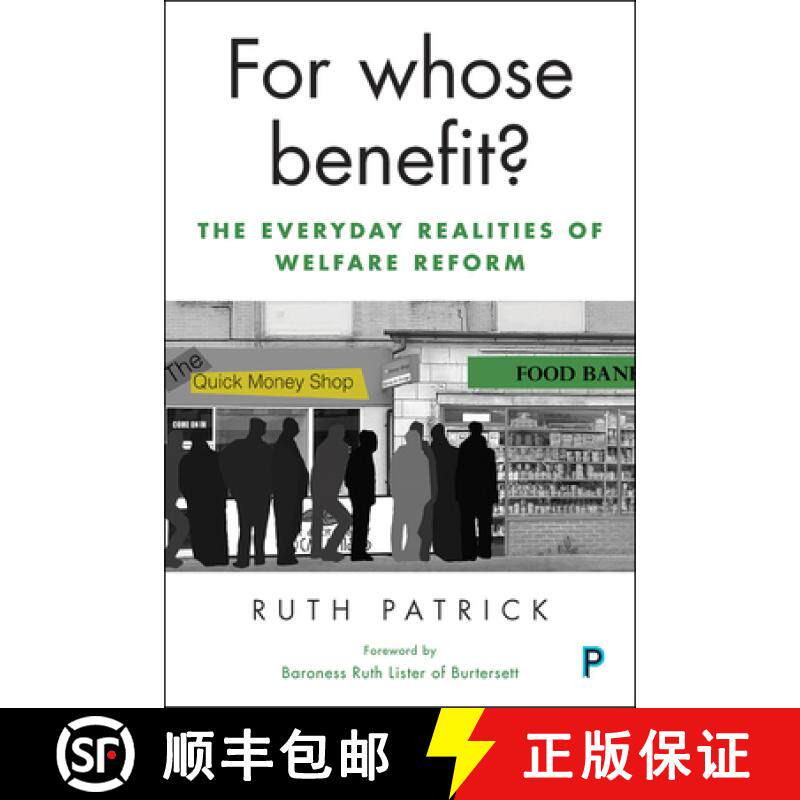 【2-3周达】精装 For Whose Benefit? – The Everyday Realities of Wel fare Reform [9781447333463]