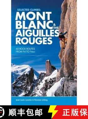 【3-4周达】Selected Climbs: Mont Blanc & the Aiguilles Rouges: 60 rock routes from F4 to F6a+ [9781910240458]